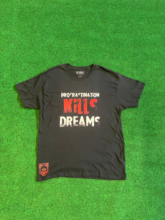 Procrastination Kills Dreams T Shirt